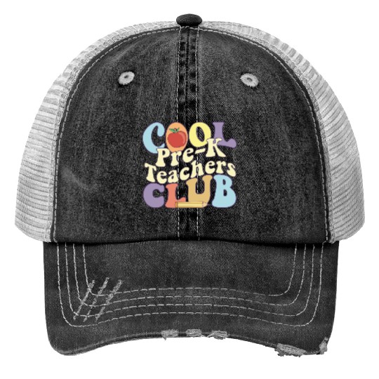 Cool Pre K Teachers Club Preschool Teacher Print Trucker Hats