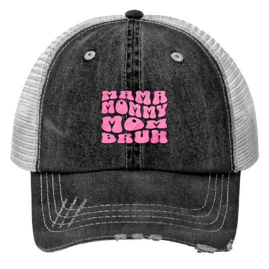 Mama Mommy Mom Bruh Funny Groovy Mom Quote Print Trucker Hats