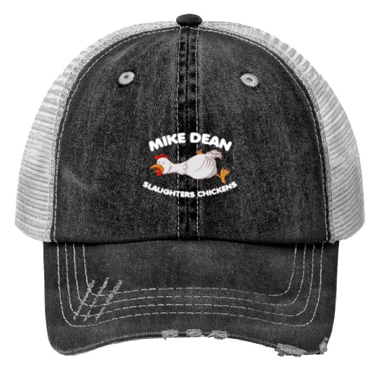 Mike Dean Slaughters Chickens Print Trucker Hats