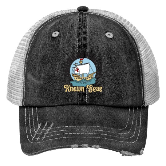 Sailing Beyond The Known Seas Columbus Day Print Trucker Hats