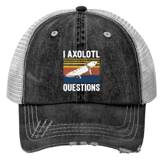 I Axolotl Questions I Ask A Lot Of Questions Pun Print Trucker Hats