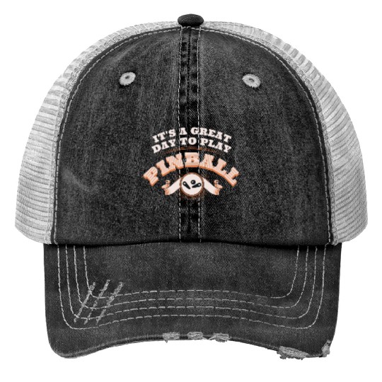 It s A Great Day To Play Pinball Print Trucker Hats
