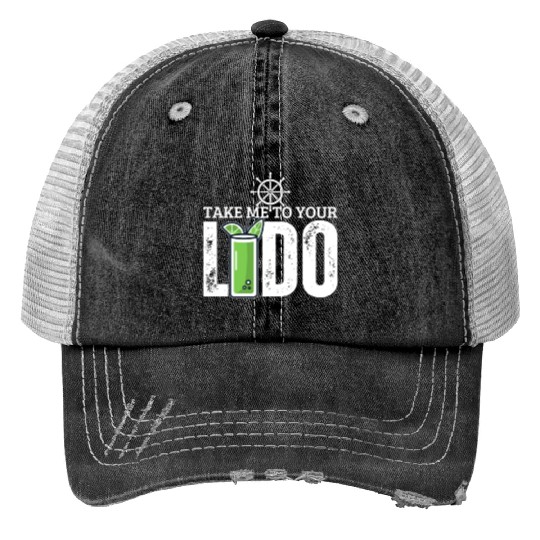 Cruise Ship Take Me To Your Lido Cruise Print Trucker Hats