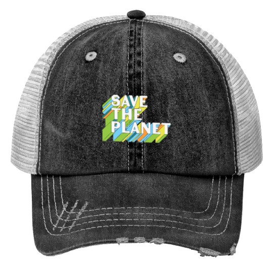 Happy Earth Day Save The Planet Print Trucker Hats