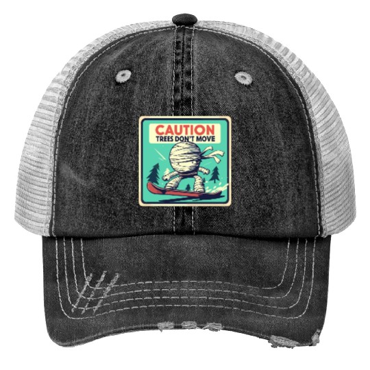 Caution trees don't move retro mummy Print Trucker Hats