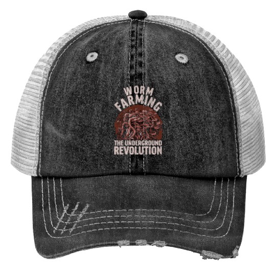 Worm Farming The Underground Revolution Print Trucker Hats