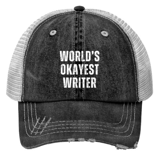 Funny Author World's Okayest Writer Print Trucker Hats