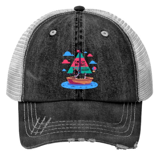 Sailboat: I'm on a boat, with a goat! Print Trucker Hats