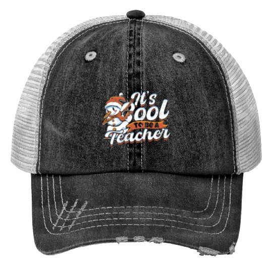 IT'S COOL TO BE A TEACHER - Education Print Trucker Hats