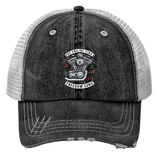 The Engine Sings Freedom Song Motorcycle Print Trucker Hats