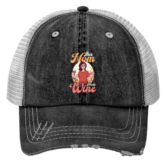 Mothers Day This Mom Needs Wine Print Trucker Hats