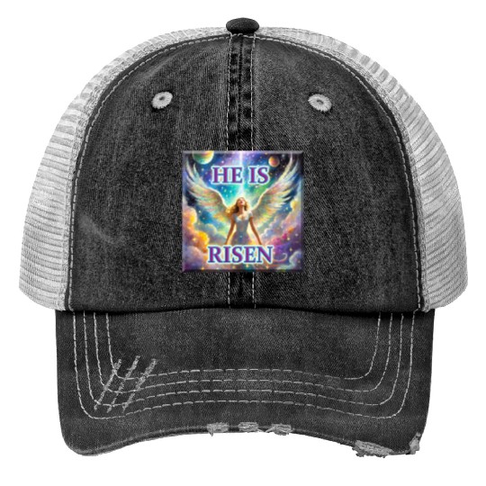 Angelic Joy and Supernatural Elation, HE IS RISEN! Print Trucker Hats