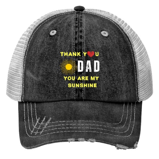 thank you dad you are my sunshine Print Trucker Hats