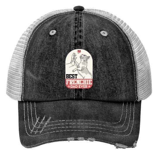 French Bulldog Best Frenchie Dad Ever Frenchie Print Trucker Hats