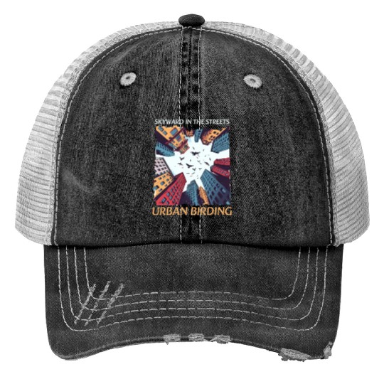 Urban Birdwatching Skyward In Streets Urban Birdin Print Trucker Hats