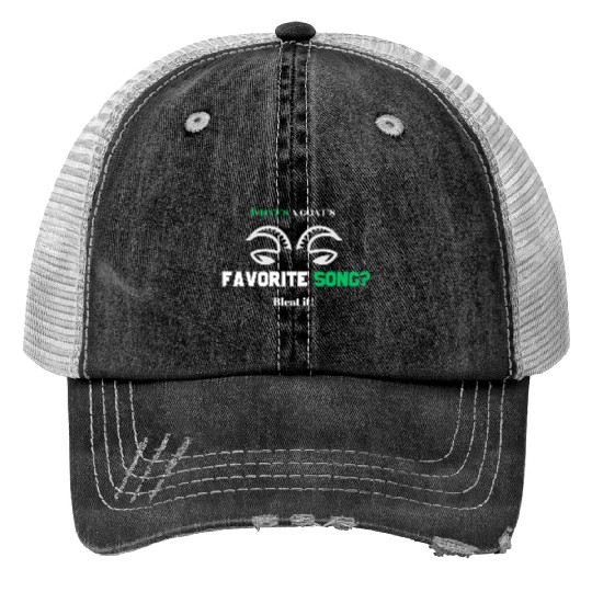 What s a goat s favorite song Bleat it Print Trucker Hats