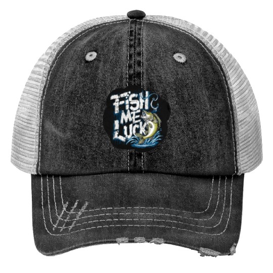 Fish me luck, Fisher Print Trucker Hats