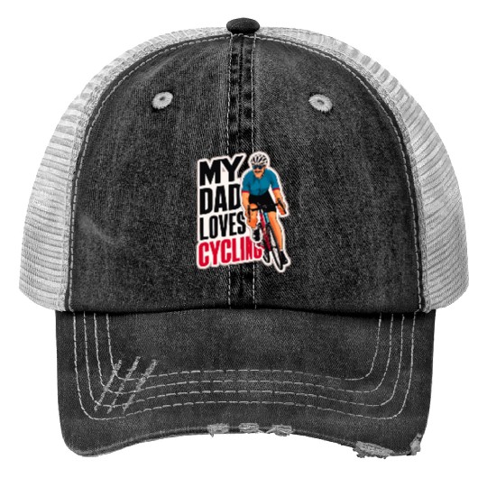 My Dad Loves Road Bike Cycling - Father's Day Print Trucker Hats