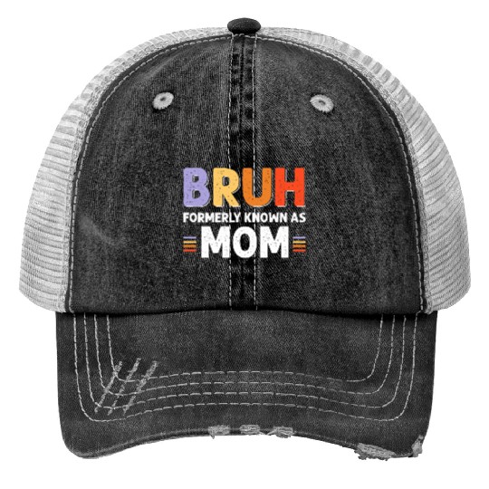 Bruh formerly known as mom Print Trucker Hats