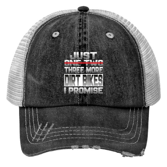 Just One More Dirt Bike I Promise Dirt Bike Print Trucker Hats