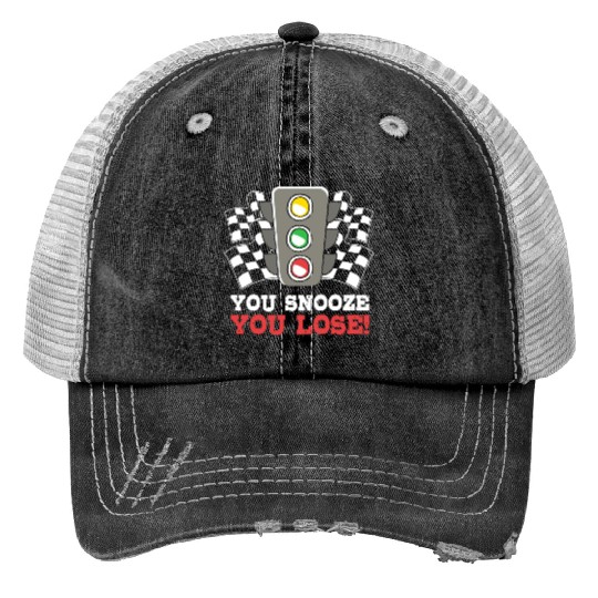 You Snooze You Lose Funny Race Day Drag Racing Print Trucker Hats