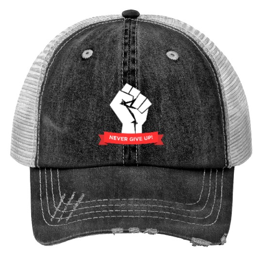 Never give up saying typography Print Trucker Hats