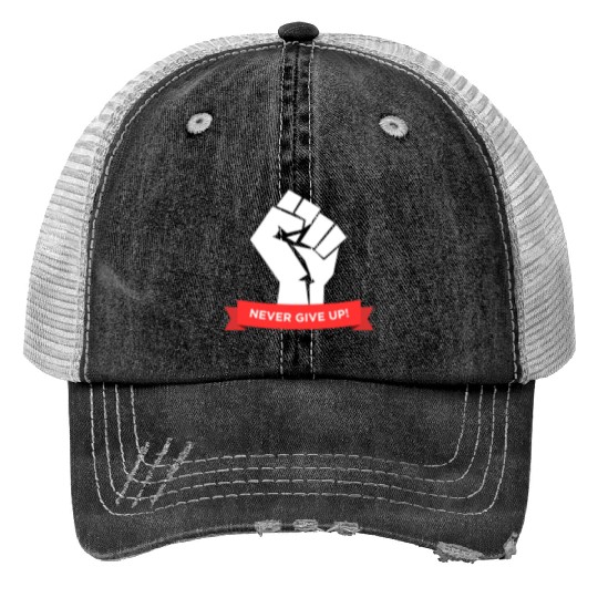 Never give up saying typography Print Trucker Hats