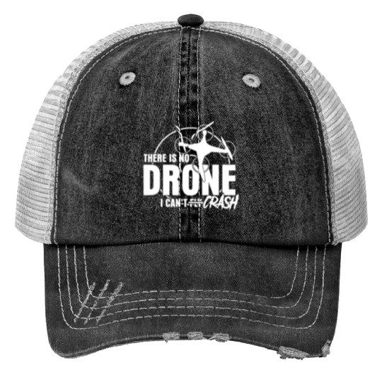 Drone Crash Quadrocopter FPV Drones Print Trucker Hats