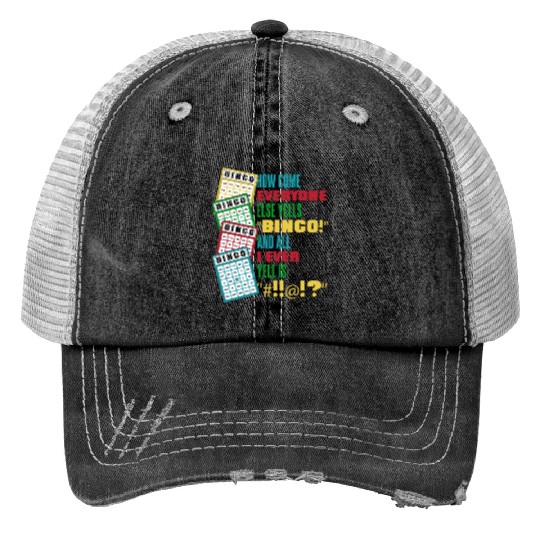 How Come Everyone Else Yells Bingo Daubers Caller Print Trucker Hats