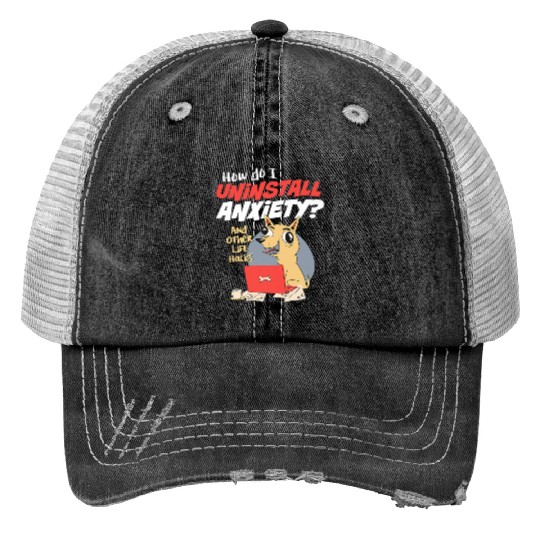 How Do I Uninstall Anxiety Funny Dog Mental Health Print Trucker Hats