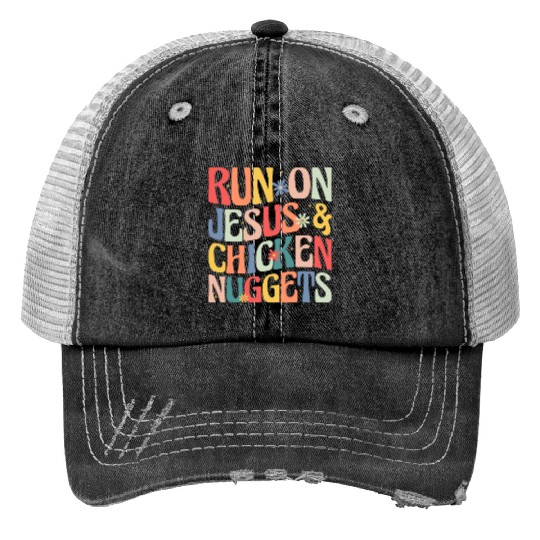 Run on Jesus and Chicken Nuggets Print Trucker Hats