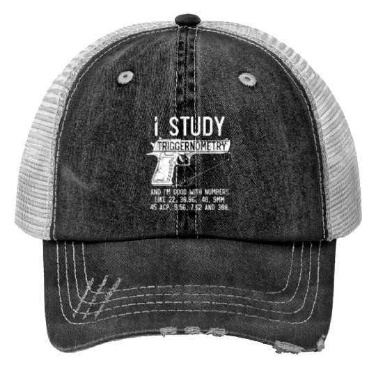 I Study Triggernometry Good With Numbers Gun Print Trucker Hats