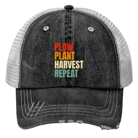 Plow Plant Harvest Repeat Farming Print Trucker Hats