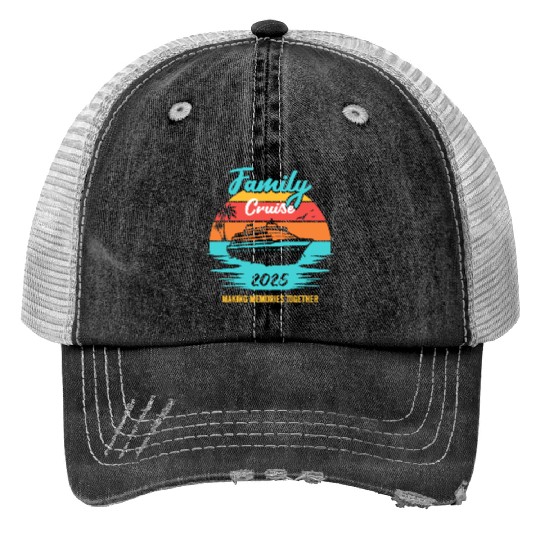 Family Cruise 2025 - Making Memories at Sea Print Trucker Hats