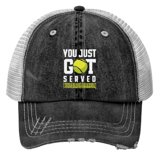 You Just Got Served Tennis Enthusiast Fun Print Trucker Hats