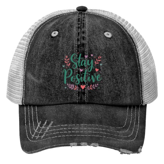 Stay Positive Handwriten Print Trucker Hats
