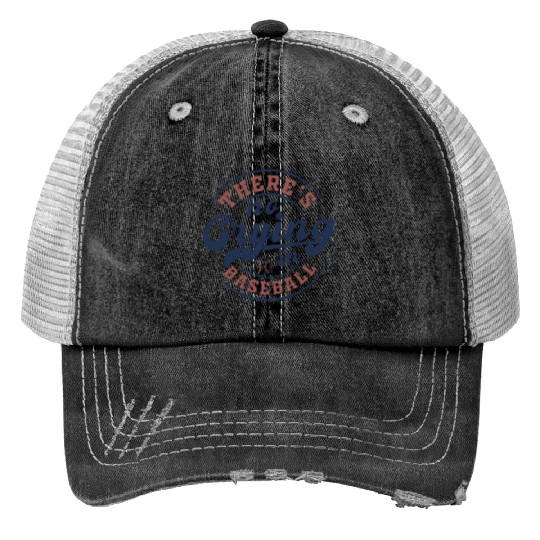 There's No Crying In Baseball Print Trucker Hats