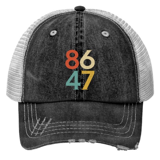 8647 Anti Trump Retro Vintage, 86 47 Print Trucker Hats