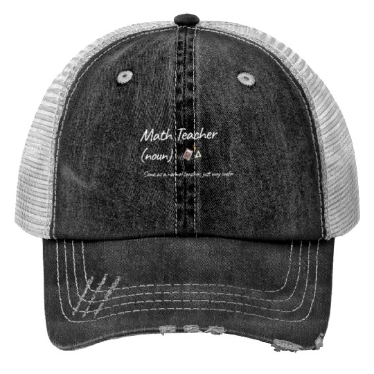 Math Teacher Same As Normal Teacher Much Cooler Print Trucker Hats