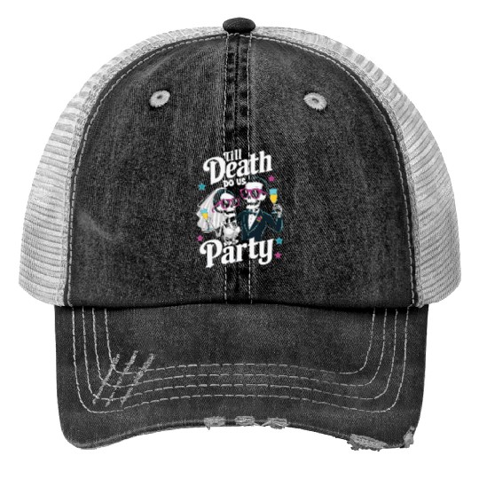 Funny Skeleton Bride and Groom Till Death Do Party Print Trucker Hats