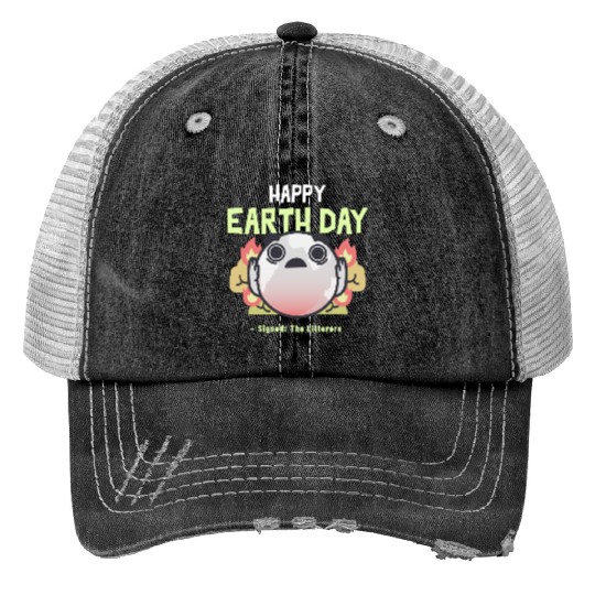 Funny Earth Day Meme - Signed by The Litterers Print Trucker Hats