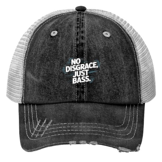 No Disgrace Just Bass Bold Print Trucker Hats