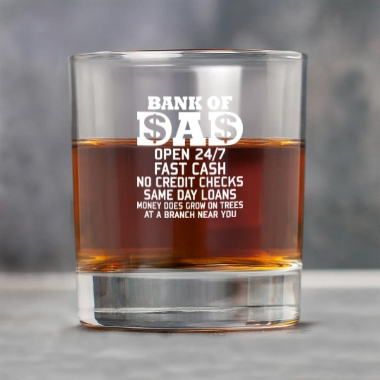 BANK OF DAD OPEN 24/7 FAST CASH NO CREDIT CHECKS Rock Glasses