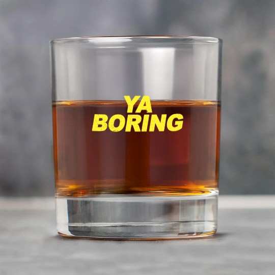 Ya Boring Brooklyn Nine Nine B99 Quotes Rock Glasses