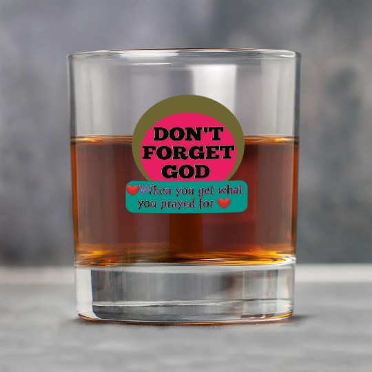 Don't Forget God, When You Get What You Look For Rock Glasses