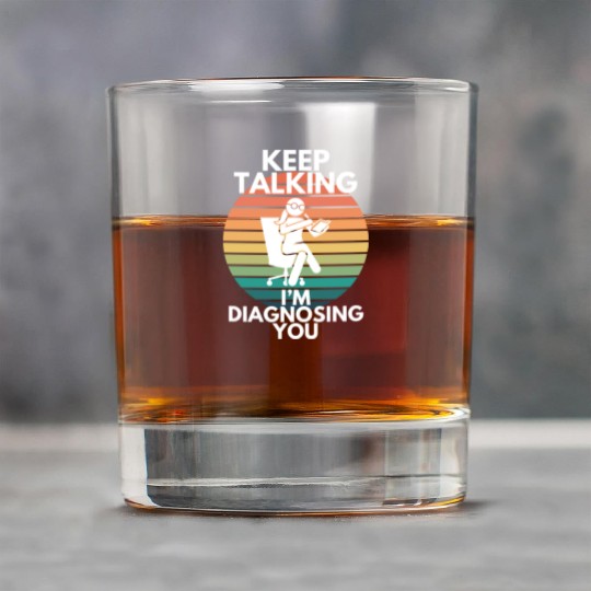 Keep Talking I’m Diagnosing You Psychologist Humor Rock Glasses