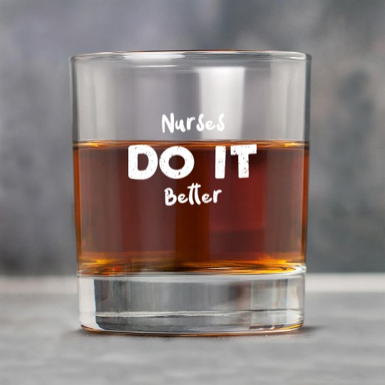 Nurses Do It Better - Nurse Rock Glasses