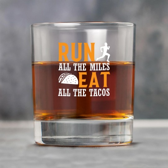 Run All The Miles Eat All The Tacos - Marathon Run Rock Glasses