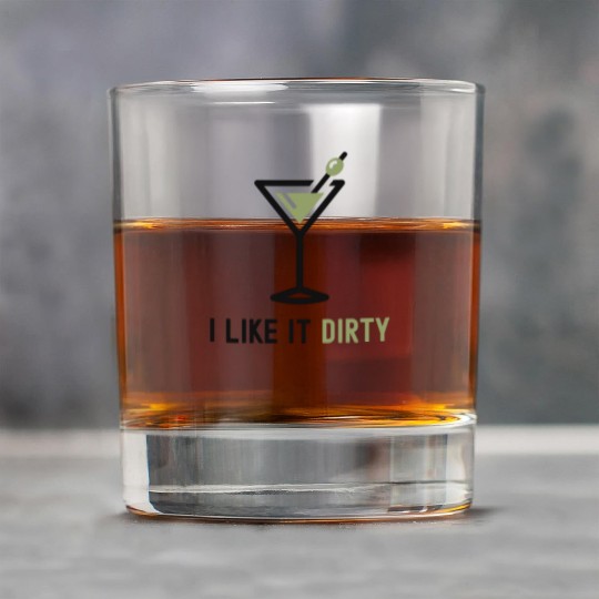 I Like It Dirty Martini Glass Funny Drinker Rock Glasses