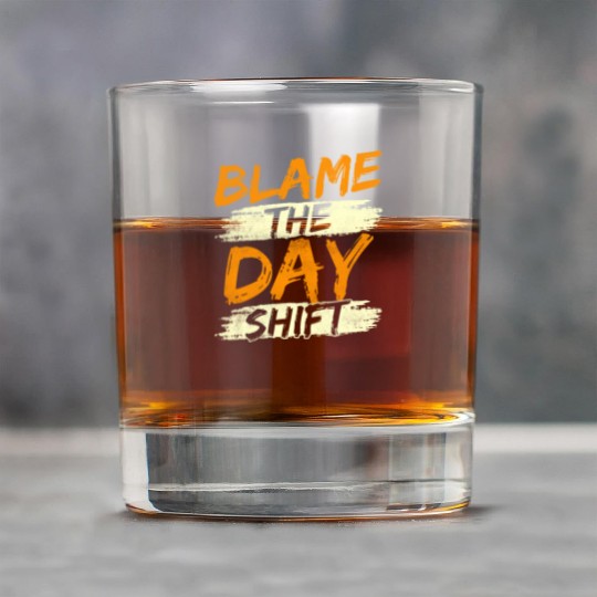 Blame The Day Shift Night Shift Work Worker Job Rock Glasses